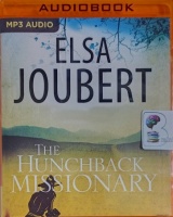 The Hunchback Missionary written by Elsa Joubert performed by Mark Meadows and Emma Spurgin-Hussey on MP3 CD (Unabridged)